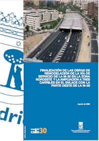 FINALIZACION DE LAS OBRAS DE REMODELACION DE LA VIA DE SERVICIO DE LA M-30 EN LA ZONA NOROESTE Y LA AMPLIACION A TRES CARRILES EN EL ENLACE CON LA PARTE OESTE DE LA M-30