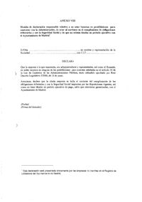 ANEXO VIII. MODELO DE DECLARACION RESPONSABLE RELATIVA A NO ESTAR INCURSOS EN PROHIBICIONES PARA CONTRATAR CON LA ADMINISTRACION, DE ESTAR AL CORRIENTE EN EL CUMPLIMIENTO DE OBLIGACIONES TRIBUTARIAS Y CON LA SEGURIDAD SOCIAL Y DE QUE NO EXISTEN DEUDAS EN PERIODO EJECUTIVO CON EL AYUNTAMIENTO DE MADRID.